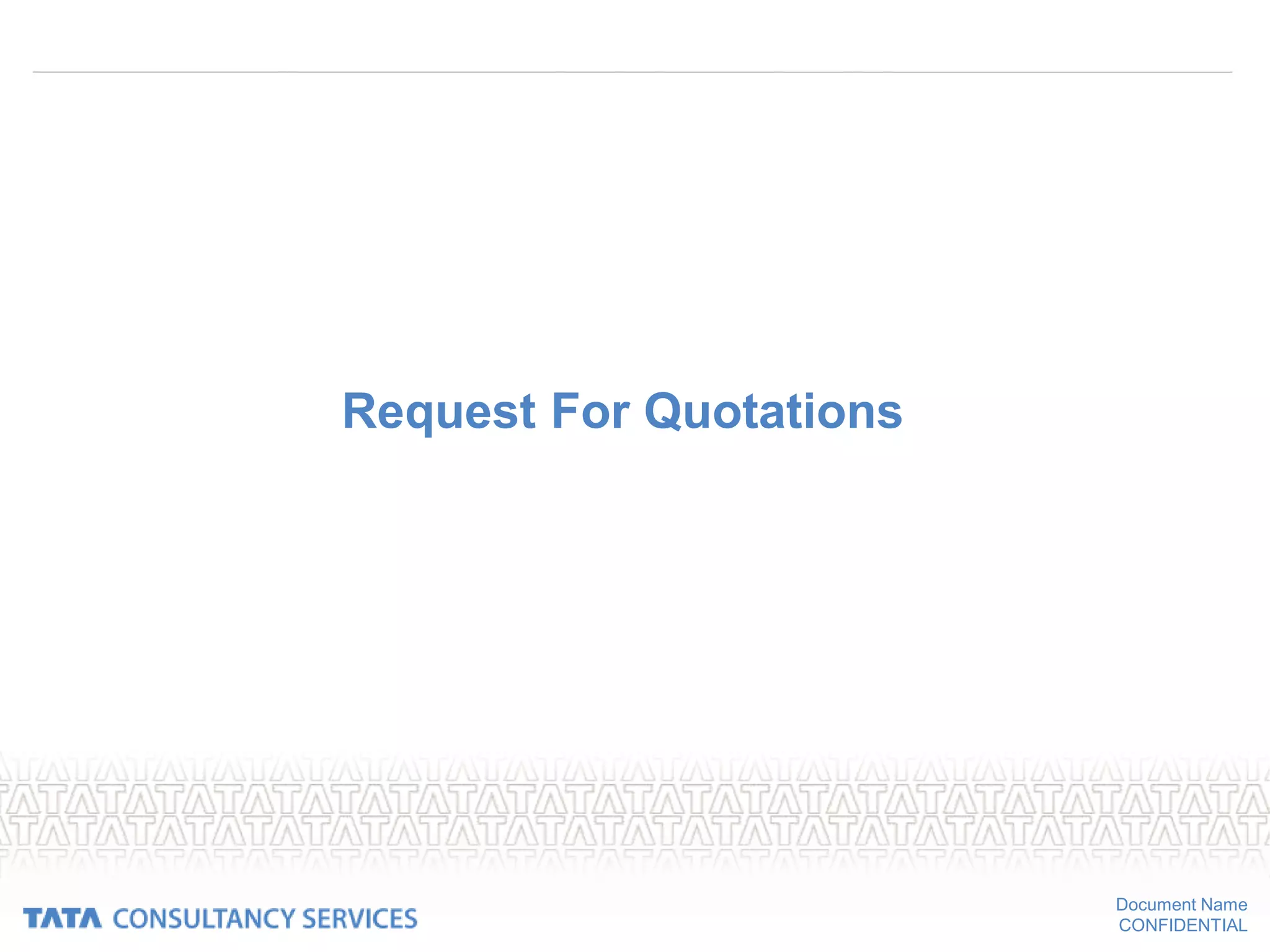 Document Name
CONFIDENTIAL
Request For Quotations
 