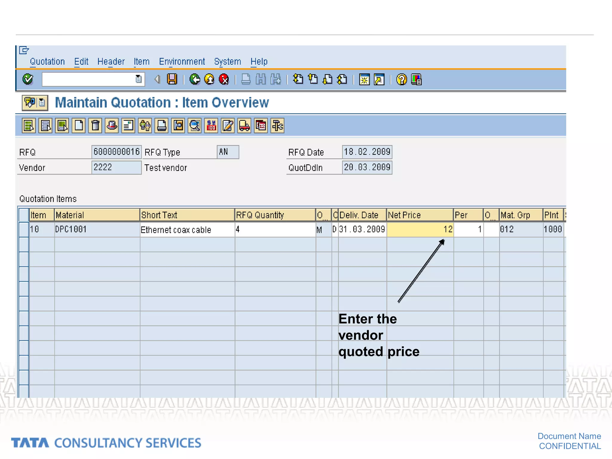 Document Name
CONFIDENTIAL
Enter the
vendor
quoted price
 