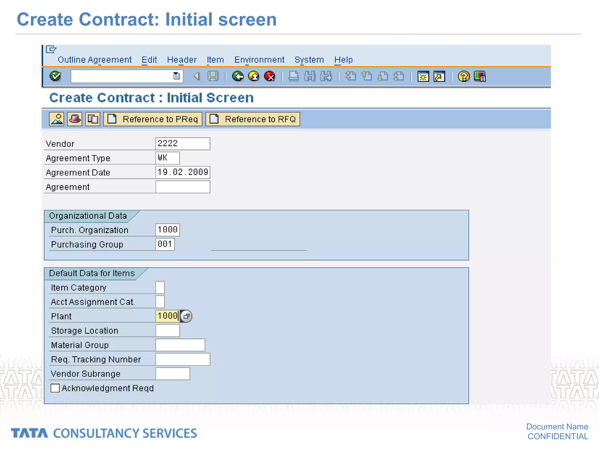 Document Name
CONFIDENTIAL
Create Contract: Initial screen
 