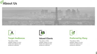 Valued Clients
This slide is 100%
editable. Adapt it to your
needs and capture your
audience's attention.
Target Audiences
This slide is 100%
editable. Adapt it to your
needs and capture your
audience's attention.
Preferred by Many
This slide is 100%
editable. Adapt it to your
needs and capture your
audience's attention.
About Us
24
 
