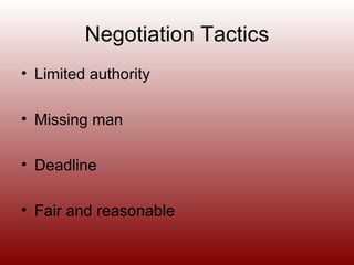 Negotiation Tactics Limited authority Missing man Deadline Fair and reasonable