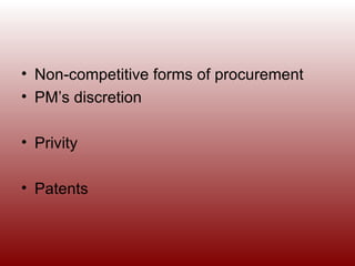 Non-competitive forms of procurement PM’s discretion Privity Patents
