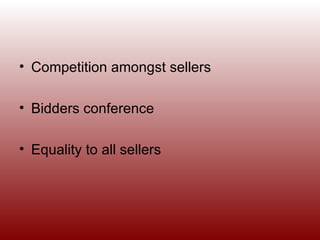 Competition amongst sellers Bidders conference Equality to all sellers