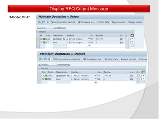 Display RFQ Output Message
T-Code: ME47
 