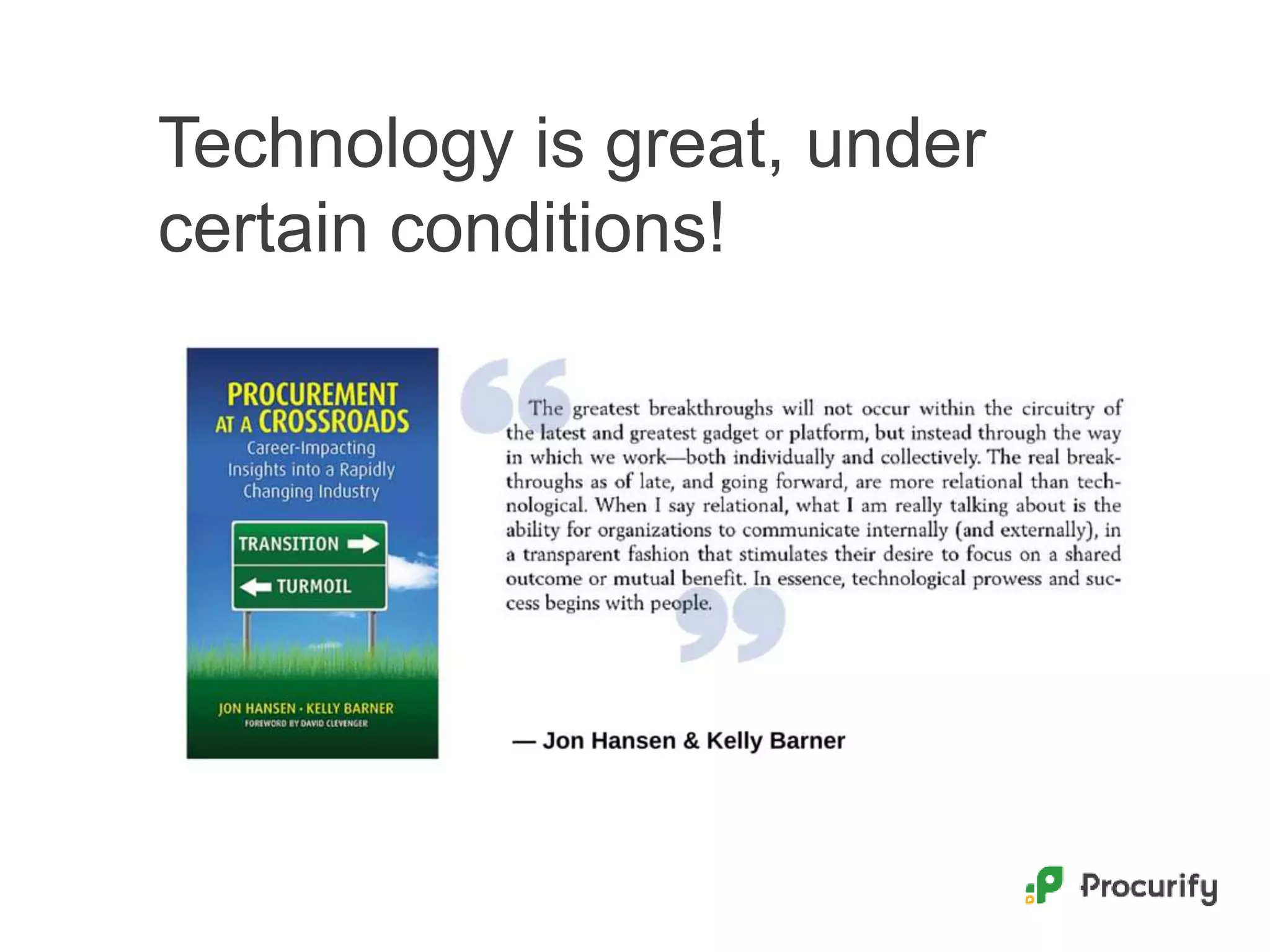 Technology is great, under
certain conditions!
 
