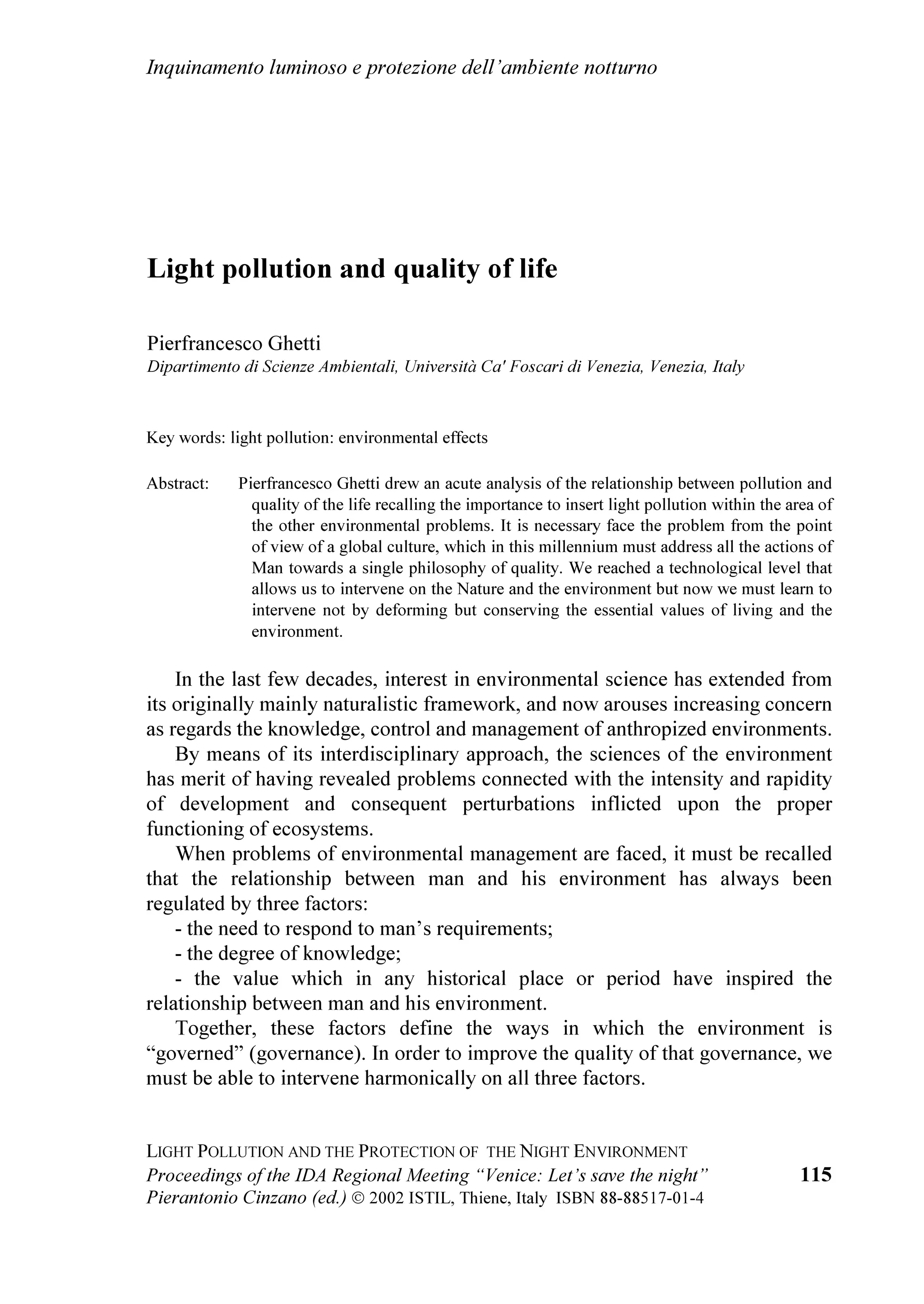 ,QTXLQDPHQWR OXPLQRVR H SURWH]LRQH GHOO¶DPELHQWH QRWWXUQR


$W  SP WKH EXV DIWHUQRRQ VHVVLRQ EHJDQ XQGHU        JRRG PHDVXUHV RI FRQWURO RI OLJKW SROOXWLRQ 7KH
WKH FKDLUPDQVKLS RI 'U 3LHUDQWRQLR LQ]DQR             ILUVW RUGLQDQFHV KDYH EHHQ DSSURYHG LQ 
                                                         *LXOLDQR RI 5RPH )HUHQWLQR DQG )URVLQRQH 