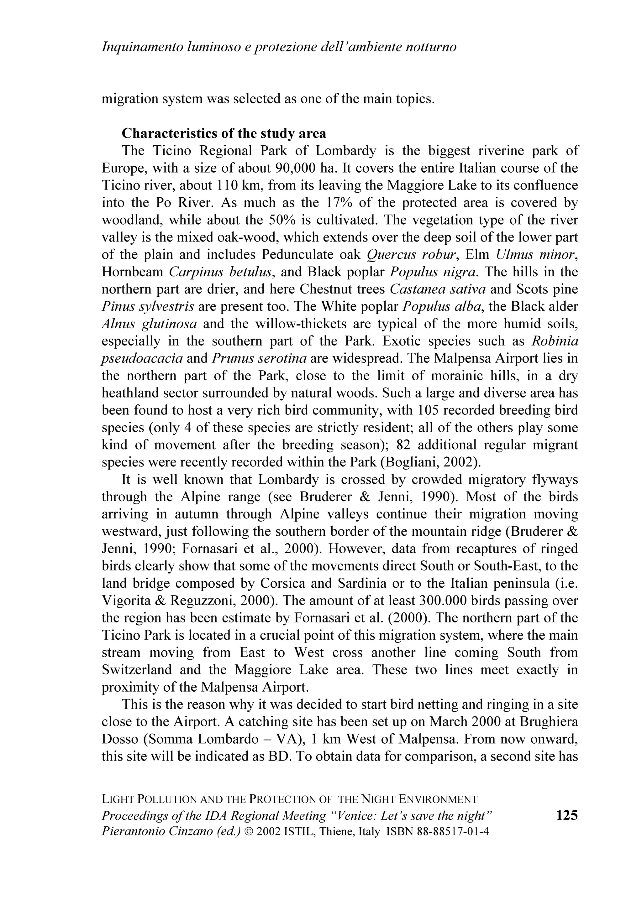 IRU WKUHH ELHQQLDO               OLJKW SROOXWLRQ SURGXFHV WKH DUWLILFLDO EULJKWQHVV RI
PDQGDWHV LV RQH RI WKH IDWKHUV RI WKH ODZ DJDLQVW       WKH QLJKW VN DQG ZKLFK FRQVHTXHQWO PXVW EH WKH
WKH OLJKW SROOXWLRQ RI WKH 9HQHWR UHJLRQ /5              WHFKQLFDO UHTXLUHPHQWV WR HIIHFWLYHO OLPLW WKH
 ,Q LWV VSHHFK KH LOOXVWUDWHG WKH ORQJ DQG       HIIHFWV RI OLJKW SROOXWLRQ ,Q SDUWLFXODU KH




DGYHQWXURXV KLVWRU EHJXQ LQ  ZKHQ KH
EHFDPH PHPEHU RI WKH ZRUNLQJ JURXS RI 5HJLRQH
9HQHWR ZKLFK GLVFXVVHG WKH ODZ RI WKLV UHJLRQ          GLVFXVVHG LQ GHSWK WKH VLJQLILFDQFH DQG UHDO HIIHFW
ZKLFK KDV EHHQ WKH ILUVW ODZ DJDLQVW OXPLQRXV            RI WKH SHUFHQWDJH OLPLWV RQ WKH XSZDUG OLJKW IOX[
SROOXWLRQ DSSURYHG LQ ,WDO 7KH ODZ WUDFHG D URDG       +H VKRZHG WKH LQDGHTXDF RI SODFLQJ OLPLWV
WKDW KDV EHHQ IROORZHG E RWKHU UHJLRQV 7R WKH          H[FOXVLYHO RQ WKH XSZDUG OLJKW IOX[ ZLWKRXW
OLJKWLQJ HQJLQHHUV  FRQFOXGHG *LDQFDUOR )DYHUR ±        WDNLQJ LQWR DFFRXQW WKH GLUHFWLRQ RI HPLVVLRQ +H
, H[SUHVV P ZLVKHV WKDW IXOO XVH ZLOO EH PDGH RI        WKHQ VKRZHG D FRPSDULVRQ EHWZHHQ WKH OLJKW
VXFK ODZV WR LPSURYH WKH HQYLURQPHQW DQG                LQWHQVLW RI D VDPSOH RI URDGV LQ WKH GLUHFWLRQV LQ
WKHUHIRUH WR EULQJ RXW WKHLU TXDOLILHG XUEDQLVWLF        ZKLFK WKH UHVXOW PRUH SROOXWLQJ DQG WKH OLPLWV WR
LQWHUYHQWLRQ                                            WKH OLJKW LQWHQVLW RI WKH OXPLQDLUHV LQ WKH VDPH
                                                         GLUHFWLRQV GHPDQGHG E VRPH ODZV LQ RUGHU WR
                                                         DOORZ DWWHQGHHV WR UHFRJQL]H WKHLU JUHDWHU RU
'U 3LHUDQWRQLR LQ]DQR VFLHQWLILF GLUHFWRU RI WKH      VPDOOHU HIIHFWLYHQHVV WKH PRVW HIIHFWLYH WXUQHG
,WDOLDQ VHFWLRQ RI WKH ,QWHUQDWLRQDO 'DUN6N            RXW WR EH /5  RI WKH /RPEDUG UHJLRQ LQ
$VVRFLDWLRQ DQG SUHVLGHQW RI WKH /LJKW 3ROOXWLRQ         ,WDO 
