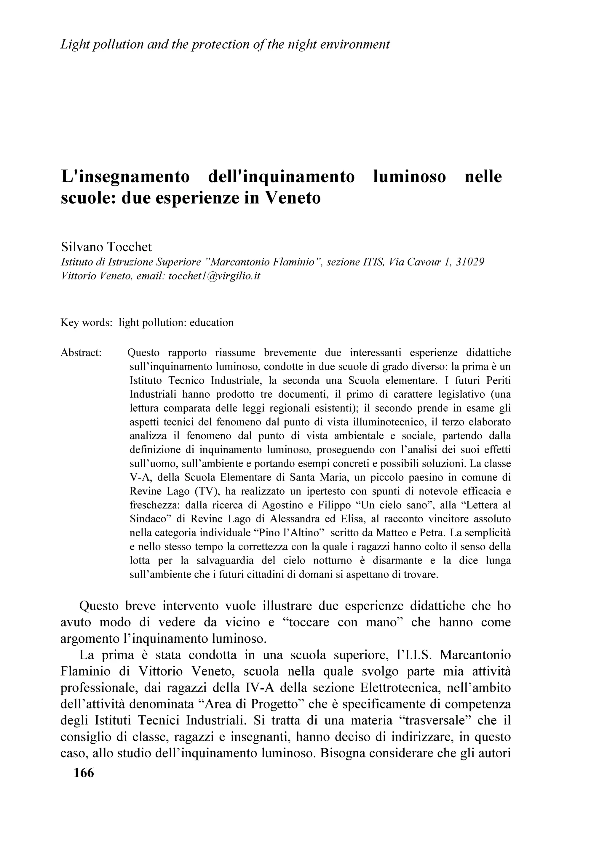,QTXLQDPHQWR OXPLQRVR H SURWH]LRQH GHOO¶DPELHQWH QRWWXUQR


                                                        F
q LO FLHOR FKH LO PLVWHUR q DOWLVVLPR FRPH LO
                                                        VLOHQ]LR FKH YLYH ODVV WUD OH VWHOOH PD FKH YLYH
                                                        DQFKH LQ QRL H FKH FL SRUWD DOOH JLXVWH DOWH]]H GDOOH
                                                        TXDOL DFFRUJHUFL GHOOH YHUH GLPHQVLRQL GHO PRQGR
                                                        , QRVWUL EDPELQL VFRSULUHEEHUR IRUVH FRPH
                                                        ULFRUGDUH TXDOFRVD SHU L JLRUQL LQ FXL SRWUHEEHUR
                                                        FDGHUH QHOO
HUURUH GL FUHGHUH FKH WXWWR FLz GL FXL
                                                        O
XRPR DEELVRJQD VWD TXL VXOOD 7HUUD 3RWUHEEHUR
                                                        VFRSULUH XQ QXRYR 8QLYHUVR XQ QXRYR PRQGR HG
                                                        XQ QXRYR PRGR GL HVLVWHUH 6RWWR OD FXSROD
                                                        GHOO
2VVHUYDWRULR VL DIIROODQR IDQFLXOOL HG
                                                        DQ]LDQL
                                                        /
RQ /RUHQ]R DO]RODLR SUHVHQWDWRUH DOOD DPHUD
                                                        GHL 'HSXWDWL GHOOD SURSRVWD GL OHJJH  1RUPH
JHQHUDOH SUREOHPD GHOOD GLIHVD GHOO¶DPELHQWH H JOL
                                                        SHU LO ULVSDUPLR HQHUJHWLFR H SHU OD ORWWD
DVWURQRPL SHU OD ORUR VHQVLELOLWj H IRUPD]LRQH
                                                        DOO
LQTXLQDPHQWR OXPLQRVR  KD LQYLDWR XQ
QRQ SRVVRQR HVLPHUVL GDO GDUH XQ FDORURVR
                                                        PHVVDJJLR GL VDOXWR UHGR FKH XQD QRUPDWLYD
DSSRJJLR
                                                        TXDGUR FRQWUR O
LQTXLQDPHQWR OXPLQRVR SRVVD
OO 3URI 6DOYDWRUH )XULD IRQGDWRUH H 'LUHWWRUH GHOOD   HVVHUH XQD GHOOH LQQRYD]LRQL DPELHQWDOL SL
LWWDGHOOD GHOOH 6FLHQ]H GL DPSR GHL )LRUL            LPSRUWDQWL GHOOD ;,9 OHJLVODWXUD FRPH OR IXURQR
9DUHVH H GHO HQWUR *HRILVLFR 3UHDOSLQR VWXGLRVR       OH OHJJL VXOO
LQTXLQDPHQWR DFXVWLFR QHOOD ;,, H
PROWR QRWR LQ /RPEDUGLD KD IDWWR SHUYHQLUH L VXRL      VXOO
LQTXLQDPHQWR HOHWWURPDJQHWLFR QHOOD ;,,, 