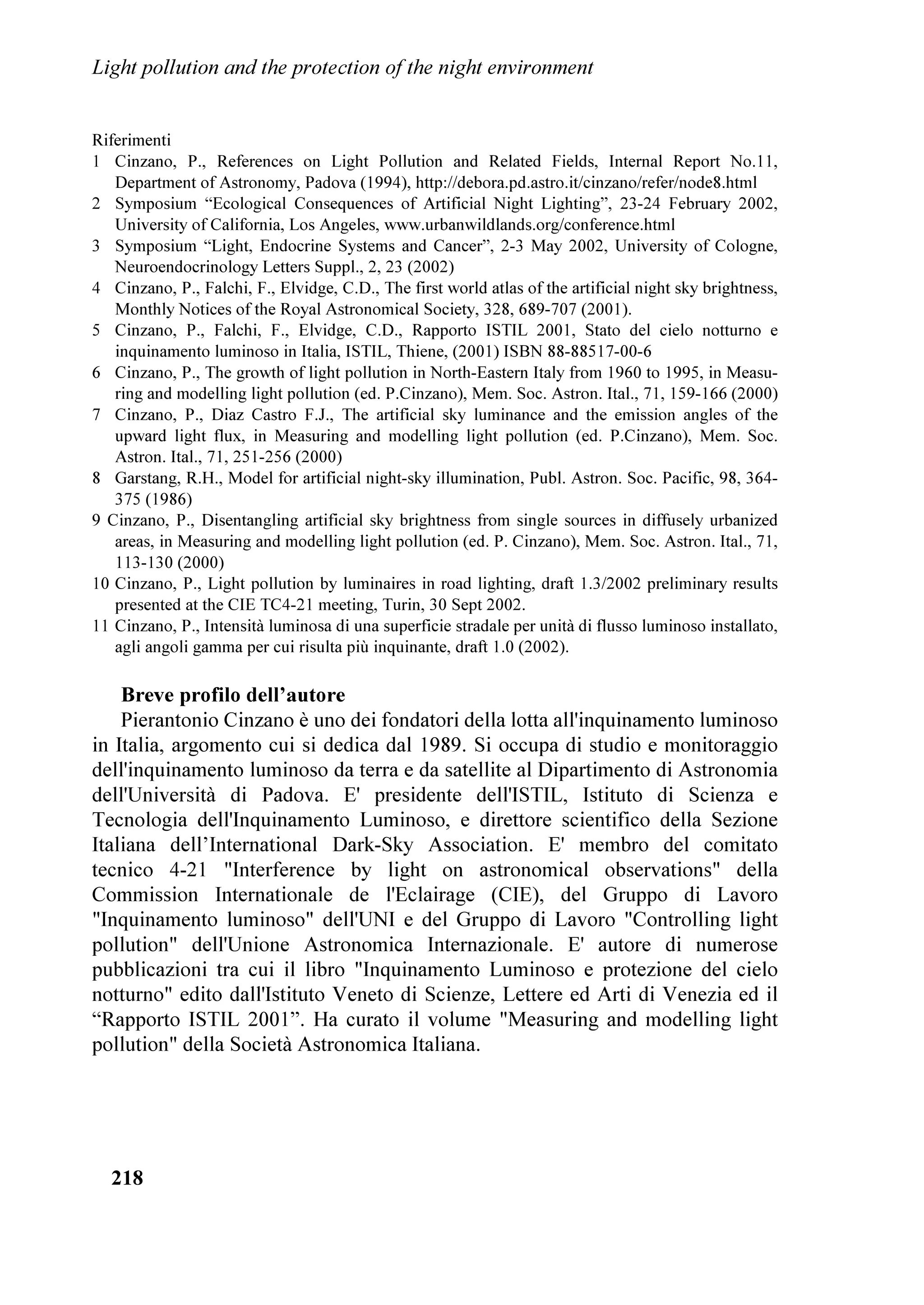 q QDWD SURSULR SHU RFFXSDUVL
SHU VHPSUH 6ROWDQWR JOL LPSLDQWL QXRYL R TXHOOL       GHOOD VFRPSDUVD GHO FLHOR VWHOODWR GHOOH IDUIDOOH D
ULVWUXWWXUDWL GRYUDQQR HVVHUH LO SL SRVVLELOH QRQ     TXHVWR SURSRVLWR LO UHODWRUH KD PRVWUDWR LPPDJLQL
LQTXLQDQWL 6RQR SUHYLVWH SLFFROH DUHH GL              LPSUHVVLRQDQWL GL IDUIDOOH PRUWH LQ DSSDUHFFKL GL
SDUWLFRODUH VHQVLELOLWj GRYH DQFKH JOL LPSLDQWL        LOOXPLQD]LRQH 