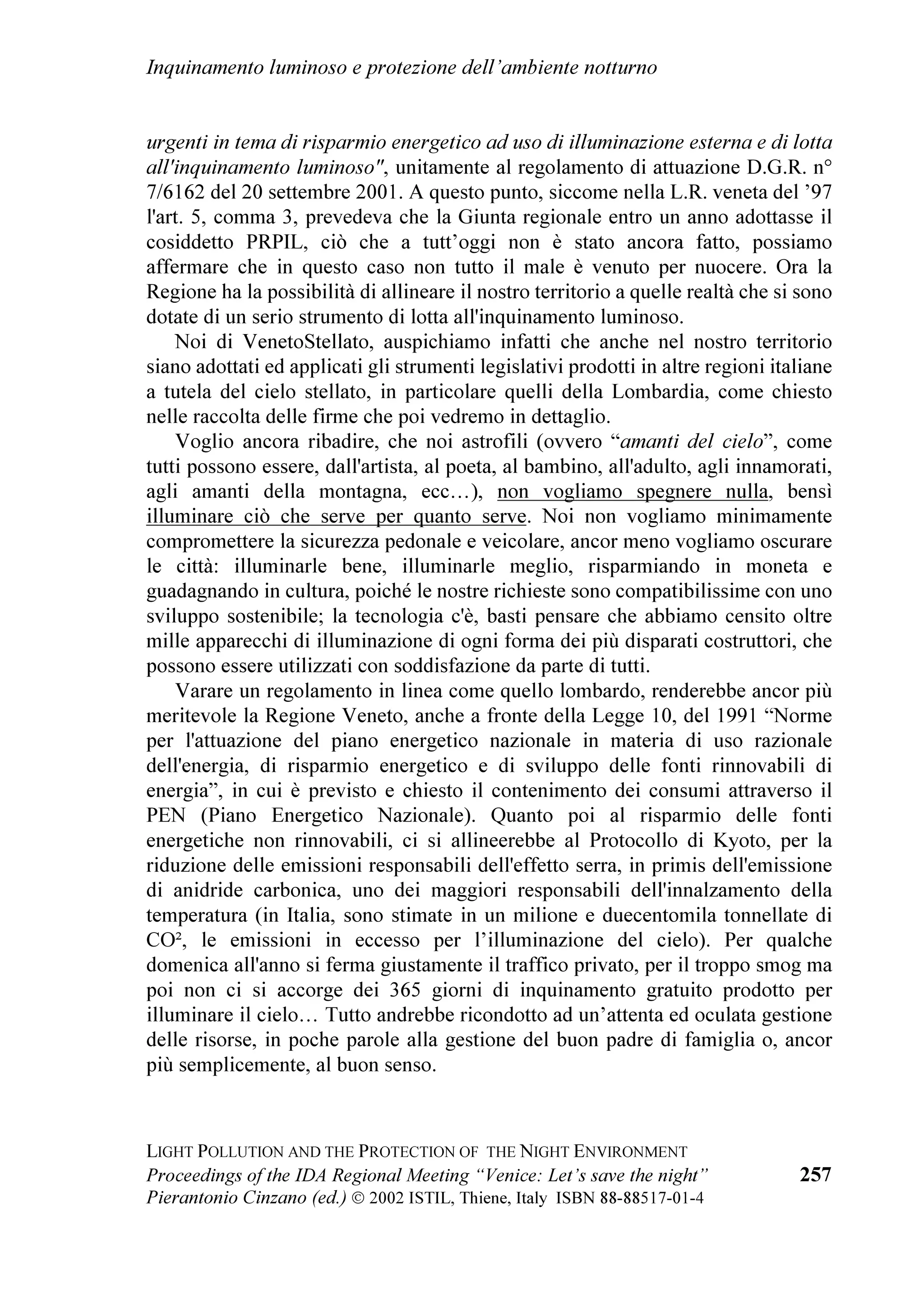 ,QTXLQDPHQWR OXPLQRVR H SURWH]LRQH GHOO¶DPELHQWH QRWWXUQR


HYHQWV 7KH ZHUH REVHUYHG DQG UHJLVWHUHG E IXQFWLRQDULHV ZKRVH MRE ZDV WR
VFDQ WKH VN DQG REVHUYH LWV SKHQRPHQD 7KH GDWD KDQGHG GRZQ E WKHVH GLOLJHQW
IXQFWLRQDULHV DQG E WKRVH ZKR HODERUDWHG DQG GLVFXVVHG WKHVH REVHUYDWLRQV ZDV
IXQGDPHQWDO IRU FDOFXODWLQJ WKH SRVLWLRQV RI WKH YDULRXV SODQHWV ZLWK UHVSHFW WR
WKH FRQVWHOODWLRQV 7KH *UHHNV HVSHFLDOO DIWHU $OH[DQGHU PDGH ZLGH XVH RI WKLV
GDWD ZKLFK ZDV XWLOL]HG IRU WKH VWXG RI WKH PHFKDQLFV RI WKH ZRUOG
    $PRQJ WKH SHRSOHV RI WKH 1LOH RI PRVW DQFLHQW FXOWXUH WKH LQWHQW REVHUYDWLRQ
RI FHOHVWLDO SKHQRPHQD LV ZLWKRXW GRXEW RQH KDV RQO WR FRQVLGHU WKH IDFW WKDW
DPRQJ WKH ILUVW PDQLIHVWDWLRQV RI WKHLU JUDQGLRVH DUW WKH SUDPLGV HVSHFLDOO LQ
WKH ]RQH RI *L]D DUH SHUIHFWO DOLJQHG DVWURQRPLFDOO RQ WKH FDUGLQDO SRLQWV 2U
LV LW HQRXJK WR UHPHPEHU WKDW D JUHDW TXDQWLW RI PRQXPHQWV DW $EX 6LPEHO IRU
LQVWDQFH RU DW .DUQDN ZHUH SODQQHG RQ WKH EDVLV RI FHOHVWLDO RULHQWDWLRQ VLQFH
HYHQ DPRQJ WKH (JSWLDQV LW ZDV WKH VN ZKLFK JXLGHG SHRSOHV
 OLYHV IURP WKH
SRZHUIXO UXOHUV RI WKH UHDOP WR WKH PRVW KXPEOH IDUPHUV RU ZRUNHUV ZKR WRLOHG
XQGHU WKH LPSODFDEOH VXQ RI (JSW
    ,Q FHUWDLQ WRPEV PRVW FOHDU VLJQV UHPDLQ RI WKH IDLWK LQ WKH DSSHDUDQFH RI
FHUWDLQ VWDUV WR HVWDEOLVK E WKH PHWKRG RI WKH =RGLDF GHFDQHV WKH KRXUV RI WKH
QLJKW %HVLGHV WKH FRQVWHOODWLRQV HVSHFLDOO WKRVH FLUFXPSRODU LPSRUWDQW IRU
RULHQWDWLRQ GXULQJ WKH MRXUQH RI FDUDYDQV LQ WKH GHVHUW DUH FOHDUO UHSUHVHQWHG LQ
WKHLU XQXVXDO IRUP RI DQLPDOV FKDUDFWHULVWLF RI WKH 1LOH RU RI WKH ODQGV RI (JSW
([WUDRUGLQDU LQ LWV FODVVLF EHDXW LV WKH =RGLDF RI +HOOHQLVWLF WLPHV ZKLFK ZDV
XQFRYHUHG DW 'HQGHUD +HUH WKH DVWURQRPLF NQRZOHGJH RI WKH DQFLHQW LQKDELWDQWV
RI WKH /DQG RI WKH 1LOH LV IXVHG ZLWK WKDW RI WKH *UHHN ZRUOG 7KH RULJLQDO DQG
DQFLHQW FRQVWHOODWLRQV RI (JSW DSSHDU OLQNHG ZLWK WKRVH RI WKH FODVVLF ZRUOG
ZKLFK WRJHWKHU ZLWK WKH H[WUDRUGLQDU DFKLHYHPHQWV PDGH DW $OH[DQGULD LQ WKH
UG HQWXU % SURYLGH D VFLHQWLILF SLFWXUH RI WKH KLJKHVW TXDOLW DQG DQ
RUJDQL]DWLRQ ZKLFK LV DEVROXWHO HQYLDEOH HYHQ LQ RXU WLPHV 7KH 0XVHXP DQG
WKH OLEUDU RI $OH[DQGULD ZHUH WKHQ DW WKH GDZQ RI +HOOHQLVP WKH PRVW
H[WUDRUGLQDULO DGYDQFHG RUJDQL]DWLRQV LQ WKH HQWLUH NQRZQ ZRUOG $OO WKLV
IRUPHG WKH EDVLV RI RXU SUHVHQW :HVWHUQ FXOWXUH /HW XV UHPHPEHU LW EHFDXVH LW LV
IXQGDPHQWDO WKDW WKH REVHUYDWLRQ RI WKH VN DQG WKH PRYHPHQWV RI WKH FHOHVWLDO
ERGLHV UHSUHVHQWHG DW WKDW WLPH IRU VFKRODUV RQH RI WKH IRUHPRVW REMHFWLYHV RI
WKHLU DFWLYLW
    %XW DOVR LQ WKH HOHVWLDO (PSLUH RI IDU RII KLQD WKH DWWHQWLRQ JLYHQ WR WKH VN
ZDV IXQGDPHQWDO ,I RQH WKLQNV WKDW WKH FDSLWDO RI WKH (PSLUH %HLMLQJ ZDV
SODQQHG VXFK WKDW LW UHIOHFWHG WKH ODRXW RI WKH VXEGLYLVLRQV RI WKH VN VLQFH DOO
KXPDQ DFWLRQV FRPSULVLQJ SROLWLFV ZHUH UHJXODWHG E WKH VWDUV LW LV HDVLO
XQGHUVWRRG KRZ PXFK LPSRUWDQFH WKH VWXG RI WKH FHOHVWLDO YDXOW KDG LQ WKH )DU
(DVW 1RW RQO LQ %HLMLQJ DQG LQ RWKHU FLWLHV RI WKH *UHDW (PSLUH EXW HYHQ LQ

/DBCUÃ3PGGVUDPIÃ6I9ÃUC@Ã3SPU@8UDPIÃPAÃÃUC@Ã1DBCUÃ(IWDSPIH@IU
Ã




3URFHHGLQJV RI WKH ,'$ 5HJLRQDO 0HHWLQJ ³9HQLFH /HW¶V VDYH WKH QLJKW´          
3LHUDQWRQLR LQ]DQR HG 