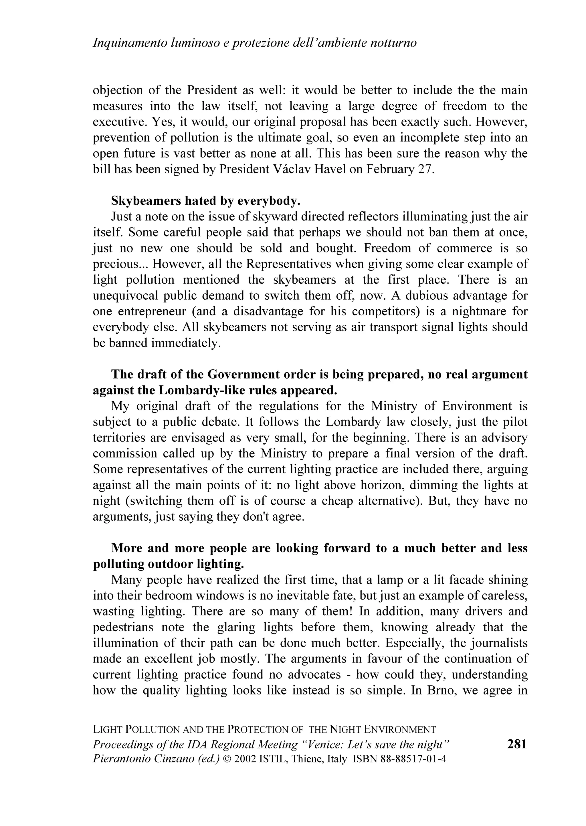 ,QTXLQDPHQWR OXPLQRVR H SURWH]LRQH GHOO¶DPELHQWH QRWWXUQR




/LJKW SROOXWLRQ DQG WKH VLWXDWLRQ RI WKH QLJKW VN LQ
(XURSH LQ ,WDO DQG LQ 9HQHWR

3LHUDQWRQLR LQ]DQR
'LSDUWLPHQWR GL $VWURQRPLD 8QLYHUVLWj GL 3DGRYD YLFROR GHOO¶2VVHUYDWRULR  , 3DGRYD
,WDO
,VWLWXWR GL 6FLHQ]D H 7HFQRORJLD GHOO¶,QTXLQDPHQWR /XPLQRVR ,67,/ 