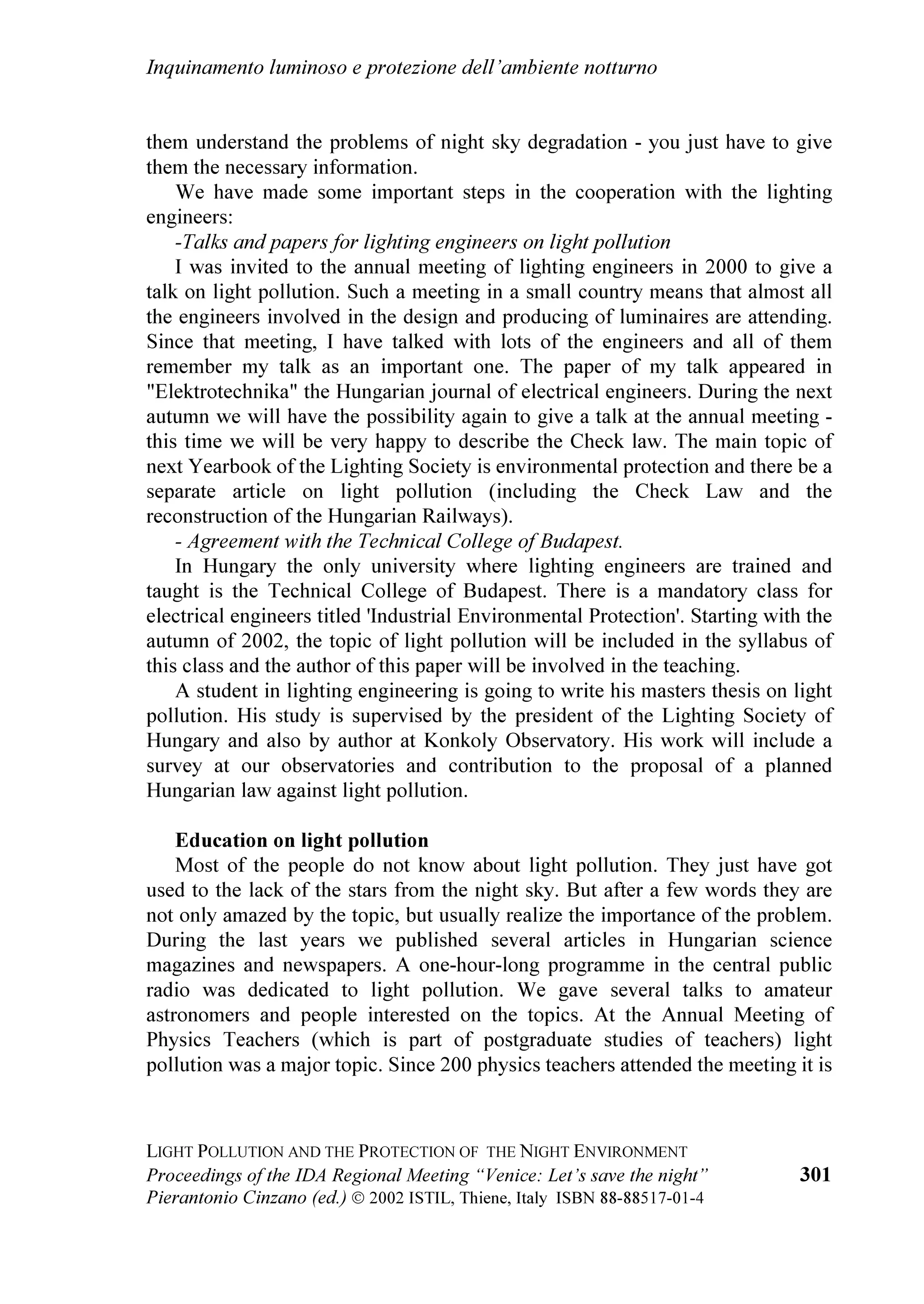 $ SURMHFW RQ ³*OREDO PRQLWRULQJ RI
OLJKW SROOXWLRQ DQG QLJKW VN EULJKWQHVV IURP VDWHOOLWH PHDVXUHPHQWV´ LV FDUULHG
RQ DW ,67,/ ZLWK WKH VXSSRUW RI WKH ,WDOLDQ 6SDFH $JHQF $QRWKHU RQH RQ
³0DSSLQJ QLJKW VN EULJKWQHVV LQ REVHUYDWRU DUHDV´ LV VXSSRUWHG E WKH
,QWHUQDWLRQDO 'DUN6N $VVRFLDWLRQ ,'$ 