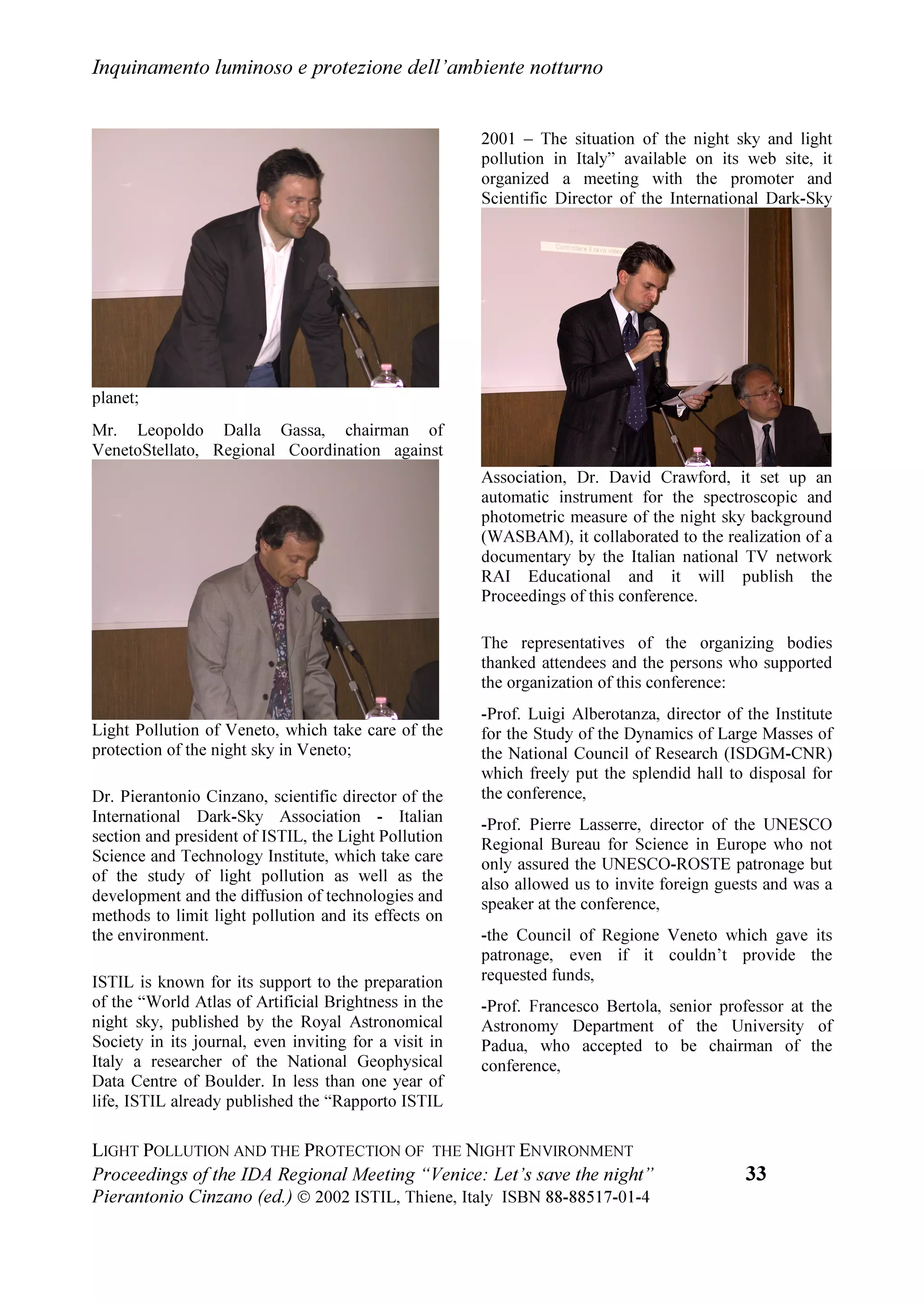 FKH KD
UDFFRPDQGDWR DJOL VWDWL PHPEUL GL ³DJLUH LQ PRGR GD FRQWUROODUH O¶LQTXLQDPHQWR
GHO FLHOR GD OXFH H DOWUH FDXVH D YDQWDJJLR GHO ULVSDUPLR HQHUJHWLFR
GHOO¶DPELHQWH QDWXUDOH GHOOD VLFXUH]]D H GHO FRQIRUW QRWWXUQR GHOO¶HFRQRPLD
QD]LRQDOH FRVu FRPH GHOOD VFLHQ]D´ ,O  GLFHPEUH  LQROWUH O¶$VVHPEOHD
*HQHUDOH GHOO¶218 KD GHFLVR GL DYYLDUH XQD FRRSHUD]LRQH LQWHUQD]LRQDOH SHU

/DBCUÃ3PGGVUDPIÃ6I9ÃUC@Ã3SPU@8UDPIÃPAÃÃUC@Ã1DBCUÃ(IWDSPIH@IU
Ã




3URFHHGLQJV RI WKH ,'$ 5HJLRQDO 0HHWLQJ ³9HQLFH /HW¶V VDYH WKH QLJKW´          
3LHUDQWRQLR LQ]DQR HG 