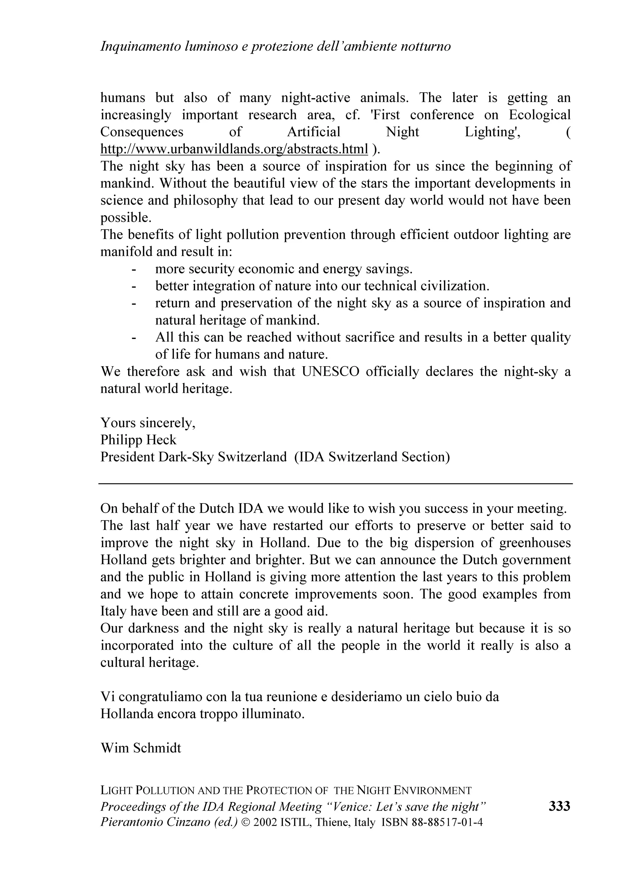 IURP VRXUFHV ZH FRORXUHG LQ GDUN JUH DUHDV ZKHUH WKH DUWLILFLDO VN EULJKWQHVV
LV JUHDWHU WKDQ  SHU FHQW RI WKH UHIHUHQFH QDWXUDO ,Q WKHVH DUHDV WKH QLJKW VN FDQ
EH FRQVLGHUHG VWLOO XQSROOXWHG DW WKH ]HQLWK EXW DW ORZHU HOHYDWLRQV SROOXWLRQ
PLJKW QRW EH QHJOLJLEOH DQG XQFRQWUROOHG JURZWK RI OLJKW SROOXWLRQ ZLOO HQGDQJHU


/DBCUÃ3PGGVUDPIÃ6I9ÃUC@Ã3SPU@8UDPIÃPAÃÃUC@Ã1DBCUÃ(IWDSPIH@IU
Ã




3URFHHGLQJV RI WKH ,'$ 5HJLRQDO 0HHWLQJ ³9HQLFH /HW¶V VDYH WKH QLJKW´                   
3LHUDQWRQLR LQ]DQR HG 