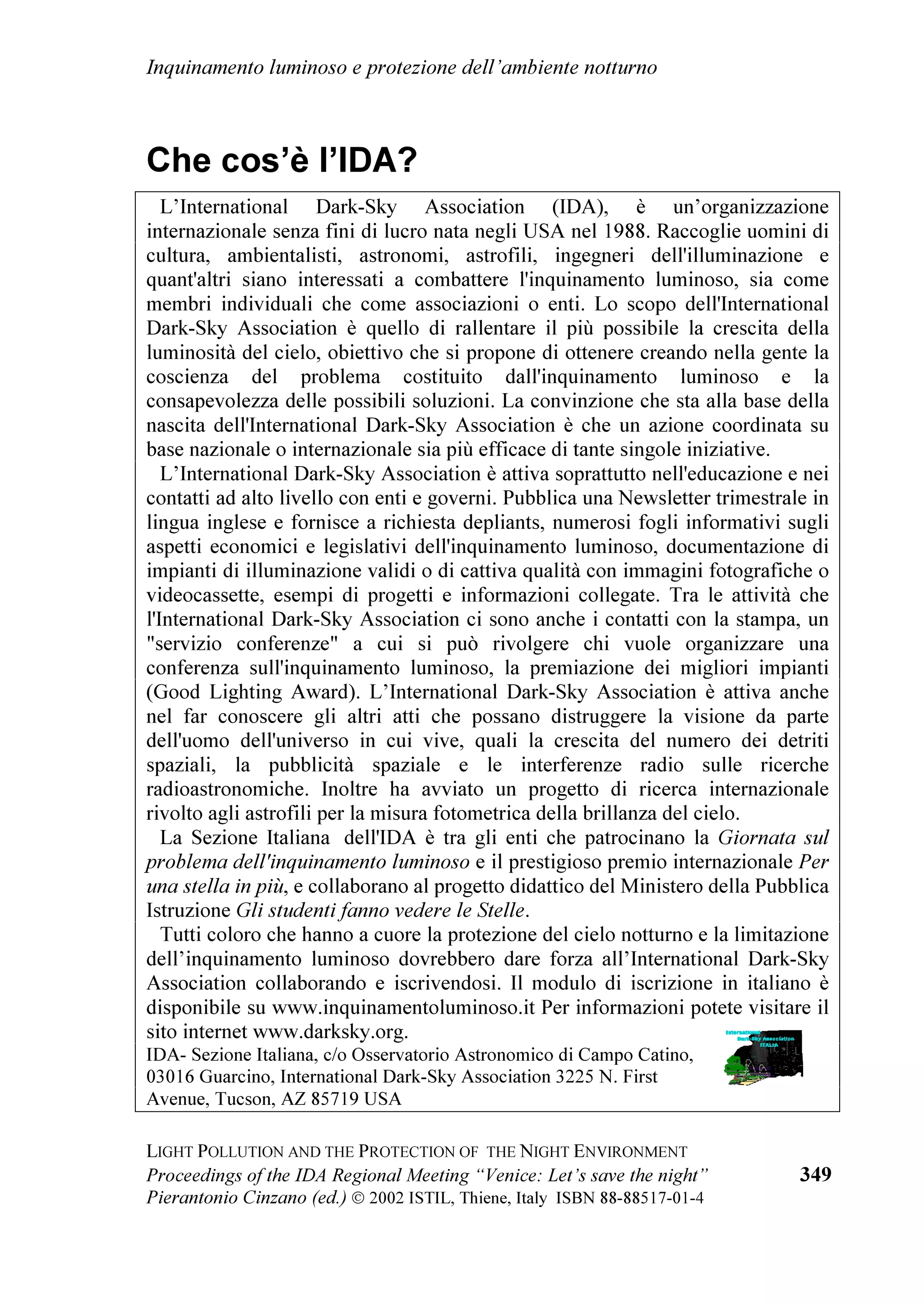 EXW WKH SHUFHQWDJH GHFUHDVHV WR WZR WKLUGV LQ
7UHQWLQR $OWR $GLJH 9DOOH G¶$RVWD DQG DODEULD DSSUR[LPDWHO KDOI LQ 6DUGLQLD
$EUX]]L DQG 8PEULD RQH WKLUG LQ 0DUFKH RQH TXDUWHU LQ 3LHPRQWH )ULXOL
9HQH]LD*LXOLD DQG 6LFLO RQH ILIWK LQ 7XVFDQ DQG 3XJOLD OHVV WKDQ RQH VHYHQWK
LQ 9HQHWR DQG /D]LR RQO RQH WHQWK LQ (PLOLD5RPDJQD DPSDQLD /LJXULD DQG
VWLOO OHVV LQ /RPEDUG 7KHVH SHUFHQWDJHV GR QRW GHSHQG RQO IURP WKH VLWXDWLRQ
RI WKH VN EXW DOVR IURP WKH GLVWULEXWLRQ RI WKH SRSXODWLRQ LQ WKH WHUULWRU 7KH
UHJLRQ ZLWK WKH ODUJHU VXUIDFH ZLWK YHU JRRG VN YLVLEOH VWDUV RI PDJQLWXGR  