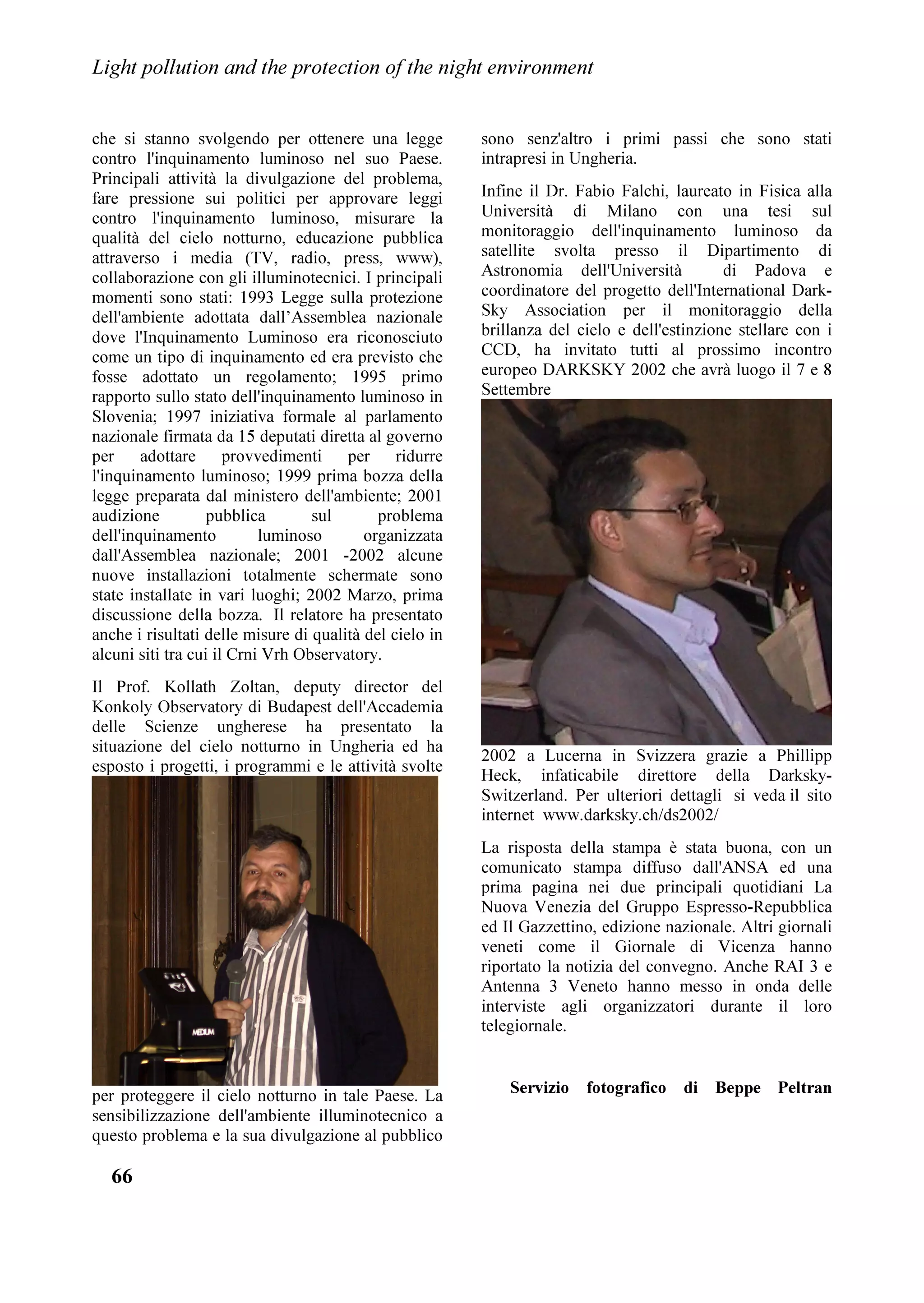 DVN DOO WKH :RUOG¶V KHDGV RI JRYHUQPHQW

    WR SURWHFW WKH QLJKWWLPH HQYLURQPHQW IURP OLJKW SROOXWLRQ VR WKDW IXWXUH
JHQHUDWLRQV ZLOO EH DEOH WR VHH RXU PDJQLILFHQW VWDUU VNLHV RXU RQO ZLQGRZ WR
WKH LQILQLWH XQLYHUVH ZKHUH ZH OLYH D SULFHOHVV KHULWDJH IRU DOO RI KXPDQLW IRU
FRXQWOHVV FHQWXULHV WKH FRPSDQLRQ RI OLIH RI RXU JUDQGIDWKHUV DQ LQVSLUDWLRQ IRU
KXPDQLW¶V FXOWXUH DUW OLWHUDWXUH SKLORVRSK DQG UHOLJLRQ IXQGDPHQWDO REMHFW RI
VFLHQWLILF VWXGLHV D NH HOHPHQW RI HGXFDWLRQDO JURZWK

LL 