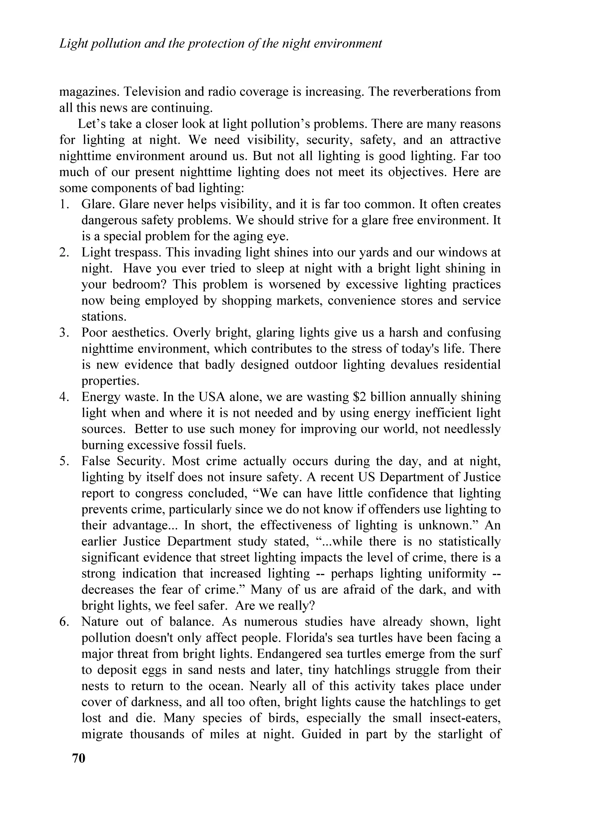 DQG ILQDOO DVN WKH 9HQLFH DXWKRULWLHV

WKDW WKH QRFWXUQDO HQYLURQPHQW RI WKH LW RI 9HQLFH EH FRQVLGHUHG SDUW RI WKH
KLVWRULFDO DUWLVWLF DQG HQYLURQPHQWDO KHULWDJH RI WKH FLW DQG WKDW LW EH SURWHFWHG
DQG VDIHJXDUGHG ZLWK LWV FKDUDFWHULVWLFV WKDW PDNH LW XQLTXH WKDW LWV QLJKW
H[WHUQDO OLJKWLQJ VVWHPV ERWK SXEOLF DQG SULYDWH EH SODQQHG DQG LQVWDOOHG QRW
RQO LQ WKH IXOO UHVSHFW RI WKH ODZ IRU WKH SUHYHQWLRQ RI WKH OLJKW SROOXWLRQ RI WKH
9HQHWR 5HJLRQ EXW DOVR DGRSWLQJ WKH PRVW HIIHFWLYH PHDVXUHV LQ RUGHU WR OLPLW
WKH HIIHFWV RI WKH OLJKW SROOXWLRQ DQG DGRSWLQJ JUHDW FDUH WR WKH WUDGLWLRQ ZKHQ
FKRRVLQJ WKH OLJKW OHYHOV DV GHVHUYHG E VXFK D ZRUOG UHQRZQHG KLVWRULFDO FLW
WKDW WKH LQVWDOODWLRQ RI PHUFXU YDSRXU ODPSV EH VXVSHQGHG DQG WKRVH DOUHDG
LQVWDOOHG EH UHSODFHG LQ DFFRUGDQFH ZLWK SUHYLRXV SRLQWV    




263$5 RPPLWWHH RQ 6SDFH 5HVHDUFK
,$8 ,QWHUQDWLRQDO $VWURQRPLFDO 8QLRQ
,68 ,QWHUQDWLRQDO RXQFLO IRU 6FLHQFH
,'$ ,QWHUQDWLRQDO 'DUN6N $VVRFLDWLRQ
,67,/ ,VWLWXWR GL 6FLHQ]D H 7HFQRORJLD GHOO¶,QTXLQDPHQWR /XPLQRVR ,WDO
5267( 81(62 5HJLRQDO 2IILFH IRU 6FLHQFH DQG 7HFKQRORJ LQ (XURSH
81 8QLWHG 1DWLRQV
81(62 8QLWHG 1DWLRQV (GXFDWLRQDO 6FLHQWLILF DQG XOWXUDO 2UJDQL]DWLRQ


/DBCUÃ3PGGVUDPIÃ6I9ÃUC@Ã3SPU@8UDPIÃPAÃÃUC@Ã1DBCUÃ(IWDSPIH@IU
Ã




3URFHHGLQJV RI WKH ,'$ 5HJLRQDO 0HHWLQJ ³9HQLFH /HW¶V VDYH WKH QLJKW´          
3LHUDQWRQLR LQ]DQR HG 