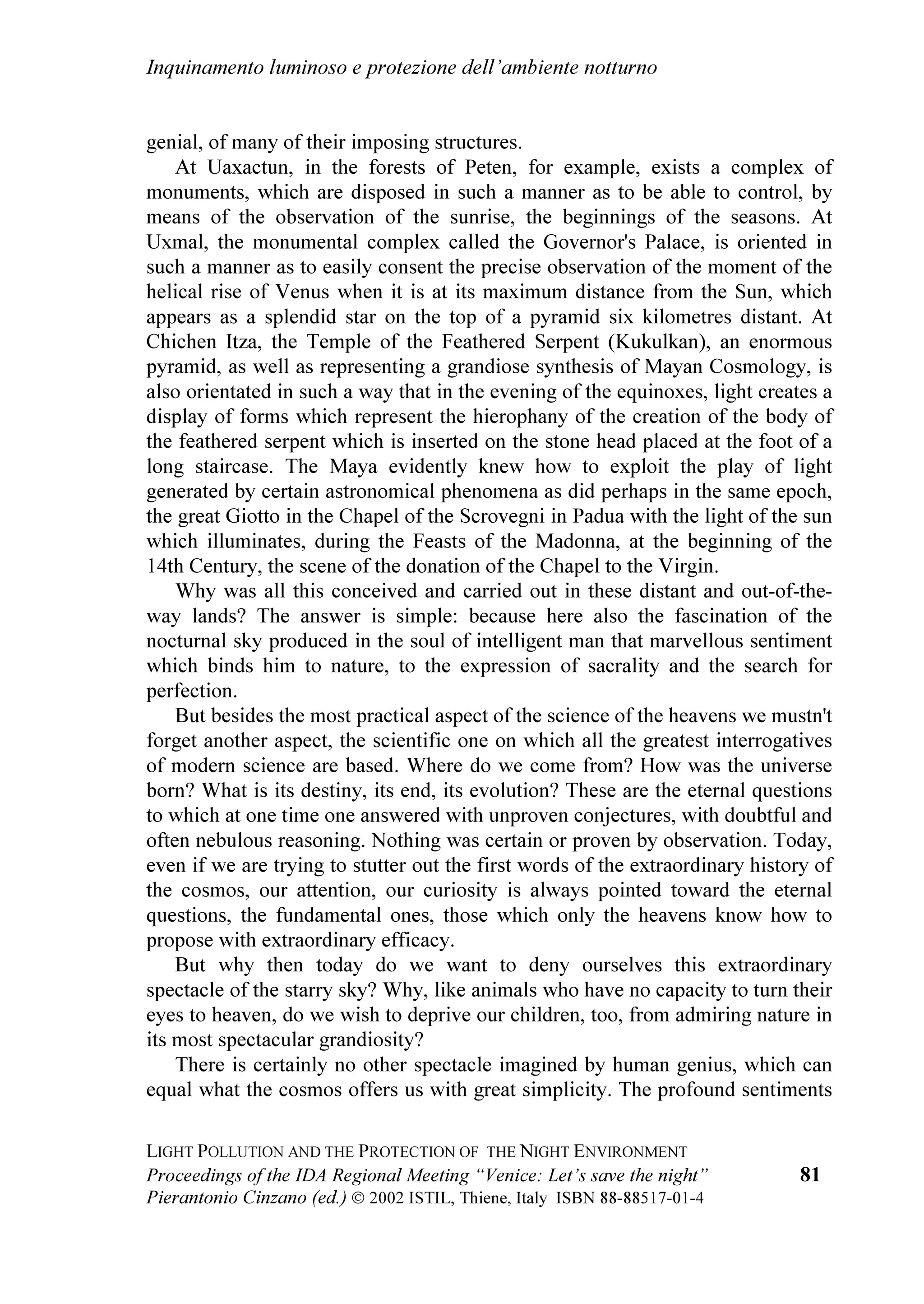 ZKLFK UHVLGH




7KH FRQIHUHQFH EHJDQ DW  XQGHU WKH
FKDLUPDQVKLS RI 3URI )UDQFHVFR %HUWROD VHQLRU




                                                  DW 3DOD]]R 3DSDGRSROL ZKHUH WKH FRQIHUHQFH ZDV
                                                  KHOG +H EURXJKW WKH ZHOFRPH RI WKH GLUHFWRU
                                                  3URI /XLJL $OEHURWDQ]D ZKR ZDV RXW RI RIILFH IRU
                                                  D PHHWLQJ RI KLV UHVHDUFK ILHOG *HRUJ 8PJLHVVHU
                                                  LOOXVWUDWHG WKH DFWLYLWLHV RI WKH ,QVWLWXWH DQG
                                                  UHVXPHG WKH KLVWRU RI WKLV ZRQGHUIXO 9HQHWLDQ
                                                  SDODFH RI WKH PLGGOH WK FHQWXU



/DBCUÃ3PGGVUDPIÃ6I9ÃUC@Ã3SPU@8UDPIÃPAÃÃUC@Ã1DBCUÃ(IWDSPIH@IU
Ã




3URFHHGLQJV RI WKH ,'$ 5HJLRQDO 0HHWLQJ ³9HQLFH /HW¶V VDYH WKH QLJKW´                  
3LHUDQWRQLR LQ]DQR HG 