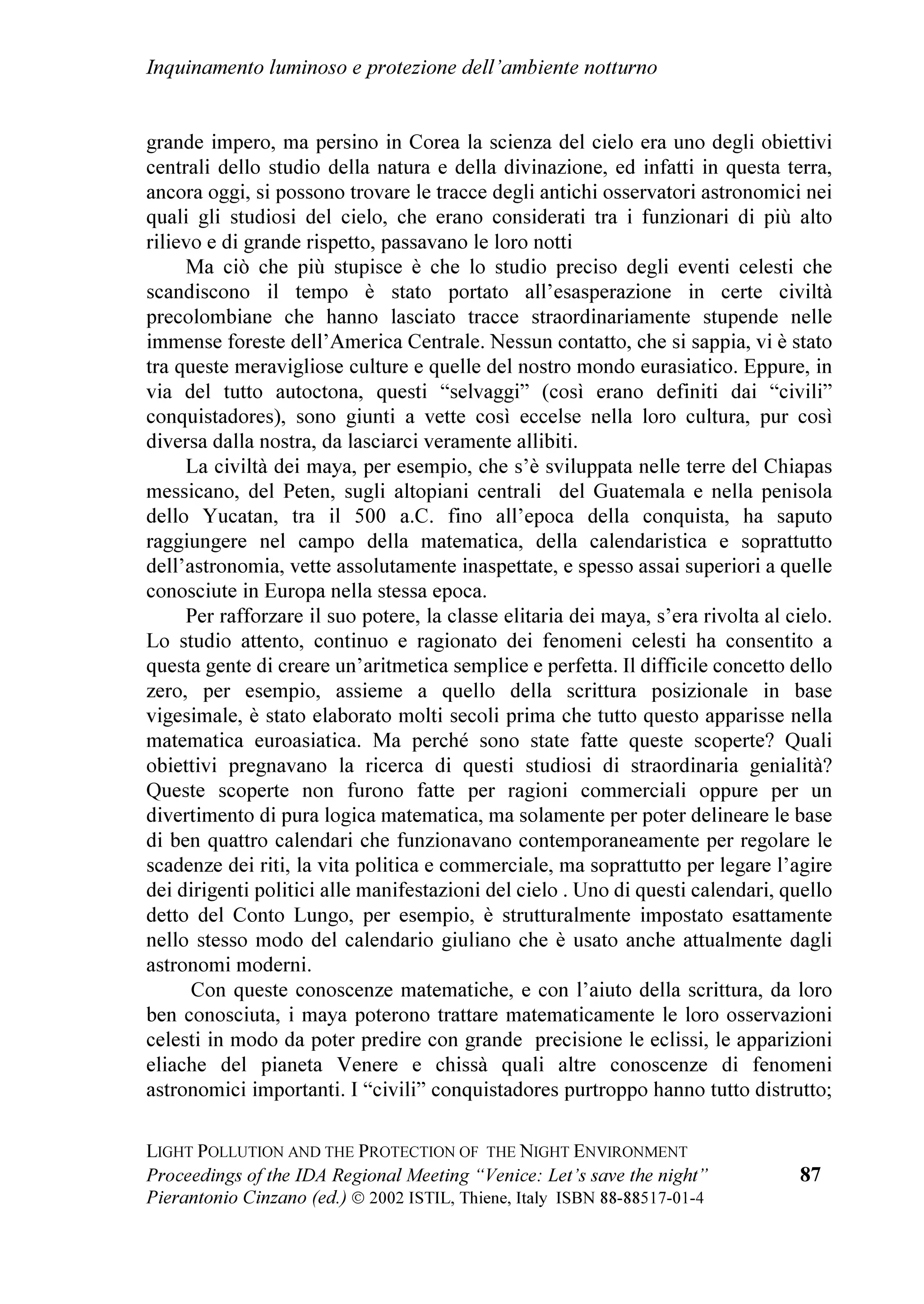 LW FROODERUDWHG WR WKH UHDOL]DWLRQ RI D
                                                       GRFXPHQWDU E WKH ,WDOLDQ QDWLRQDO 79 QHWZRUN
                                                       5$, (GXFDWLRQDO DQG LW ZLOO SXEOLVK WKH
                                                       3URFHHGLQJV RI WKLV FRQIHUHQFH

                                                       7KH UHSUHVHQWDWLYHV RI WKH RUJDQL]LQJ ERGLHV
                                                       WKDQNHG DWWHQGHHV DQG WKH SHUVRQV ZKR VXSSRUWHG
                                                       WKH RUJDQL]DWLRQ RI WKLV FRQIHUHQFH
                                                       3URI /XLJL $OEHURWDQ]D GLUHFWRU RI WKH ,QVWLWXWH
/LJKW 3ROOXWLRQ RI 9HQHWR ZKLFK WDNH FDUH RI WKH      IRU WKH 6WXG RI WKH 'QDPLFV RI /DUJH 0DVVHV RI
SURWHFWLRQ RI WKH QLJKW VN LQ 9HQHWR                 WKH 1DWLRQDO RXQFLO RI 5HVHDUFK ,6'*015 