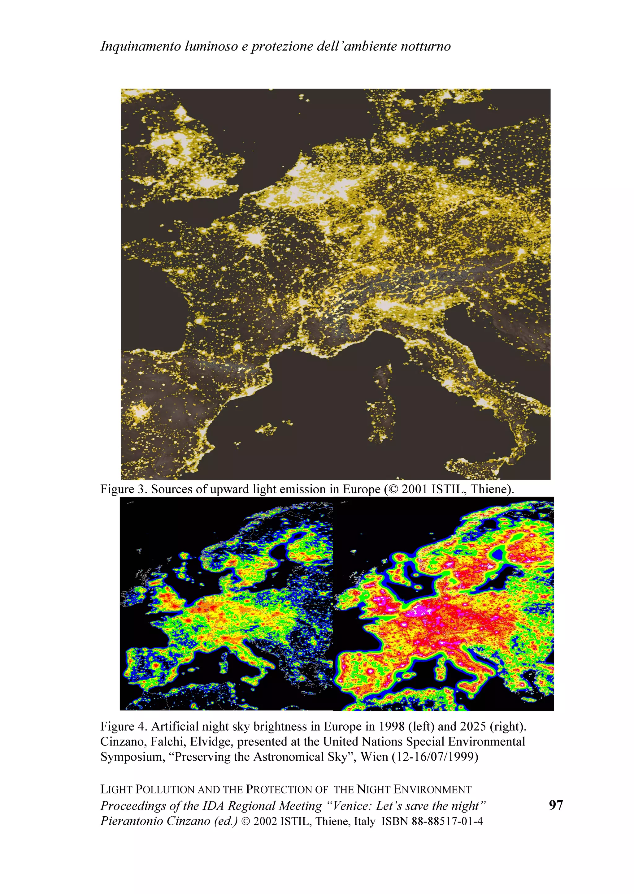 /LJKW SROOXWLRQ DQG WKH SURWHFWLRQ RI WKH QLJKW HQYLURQPHQW


SDUWLFLSDQWV DQG WR UHTXHVW 81(62 WR GHFODUH          UHVHDUFKHUV RQ OLJKW SROOXWLRQ FRPPHQWHG
WKH 1LJKW 6N DQ +HULWDJH RI WKH +XPDQLW             ´7KHUH¶V RQO RQH 1LJKW 6N DQG IRU D ODUJH
                                                       IUDFWLRQ RI WKH ZRUOG¶V SRSXODWLRQ WKH RULJLQDO
 ³(DFK RQH RI XV ZLOO EH LQWHOOHFWXDOO SRRUHU LI      QDWXUH RI WKH QLJKW VN KDV DOUHDG EHHQ ORVW´
DFFHVV WR WKH VWDUU VN ZHUH QR ORQJHU SRVVLEOH´     0HPEHUV RI WKH $VWURQRPLFDO 6RFLHW RI 9LFWRULD
GHFODUHG 3URI 'HUHN 0F1DOO RI WKH /RQGRQ              $XVWUDOLD 