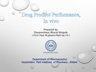 Prepared by,
Dnyaneshwar Bharat Ningule
( First Year M.pharm Roll no.10 )
Department of Pharmaceutics
Vasantidevi Patil Institute of Pharmacy , Kodoli
 