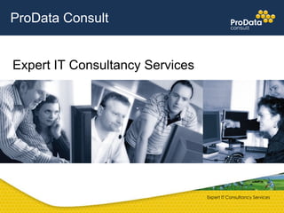 ProData Consult Expert IT  Consultancy  Services Expert IT Consultancy Services 