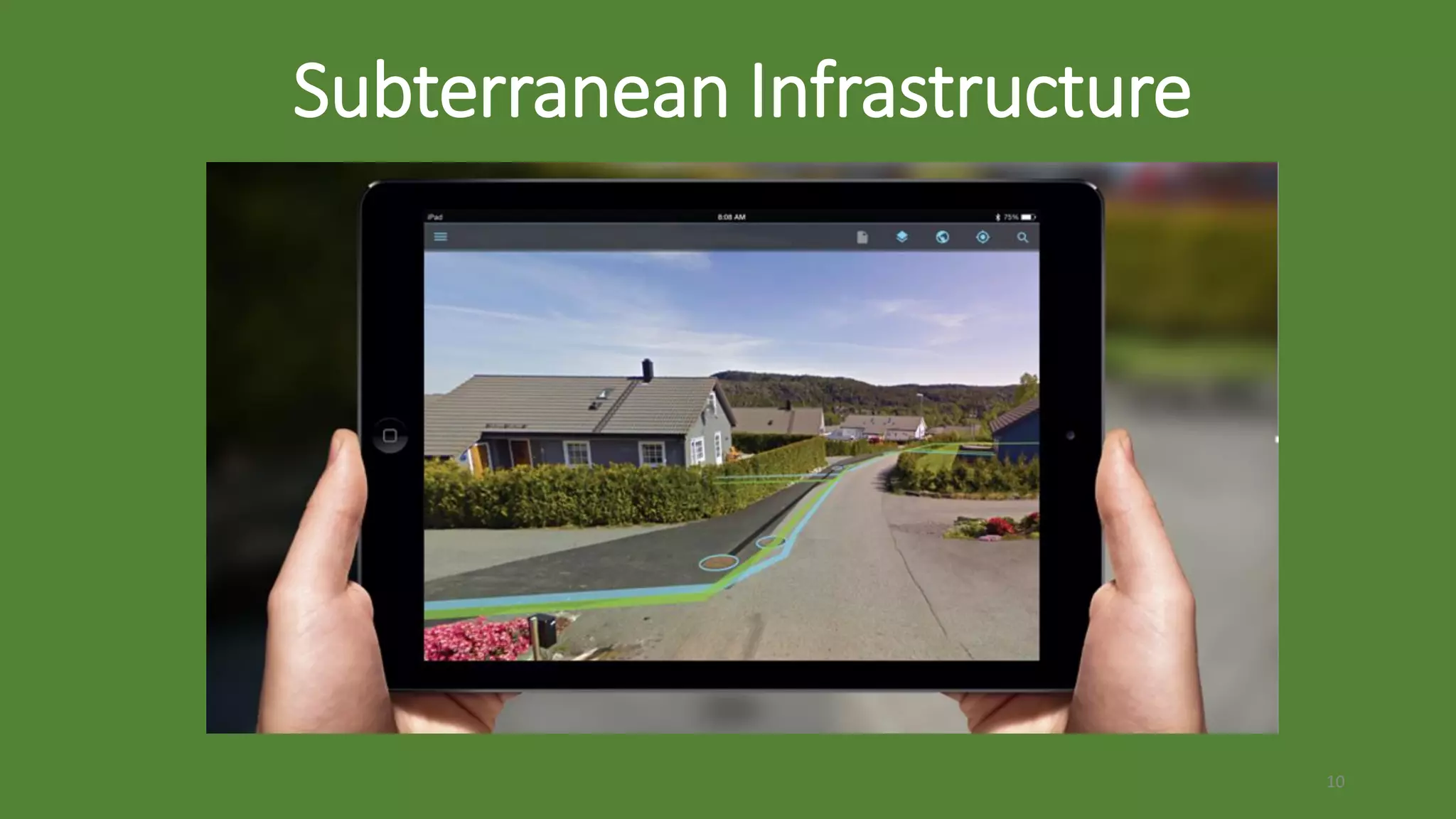 10
Subterranean Infrastructure
 