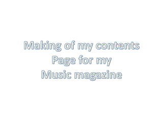 Making of my contents  Page for my  Music magazine  