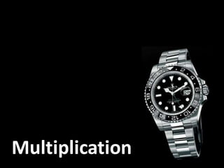 Multiplication
 