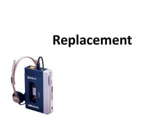 Replacement
 