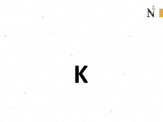 K
 
