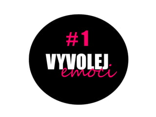 #1
VYVOLEJ
 emoci
 
