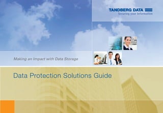 Making an Impact with Data Storage



Data Protection Solutions Guide
 