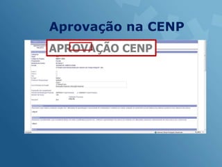 Aprovação na CENP
APROVAÇÃO CENP
 