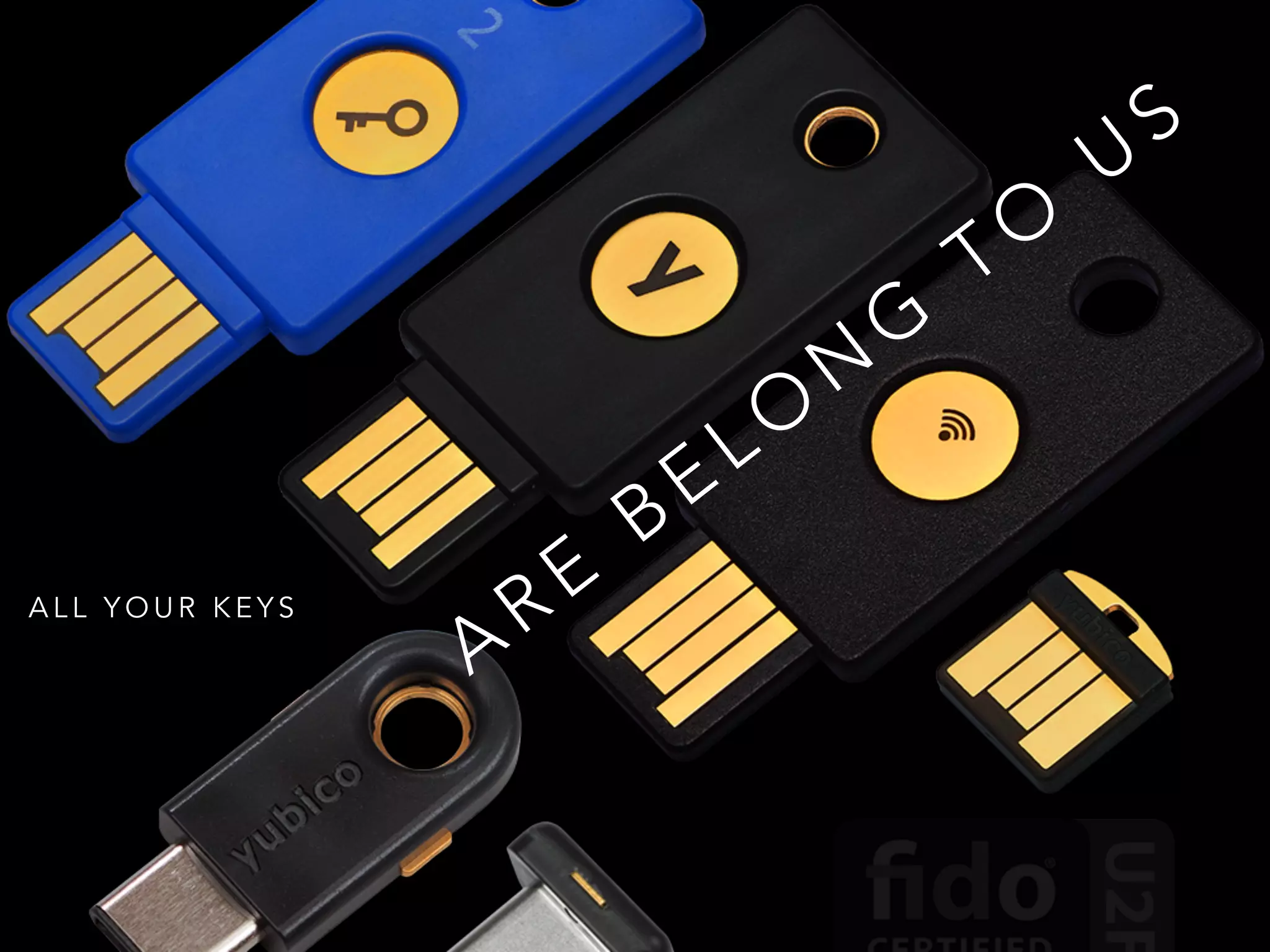 A
RE
BELO
N
G
TO
U
S
A L L Y O U R K E Y S
 