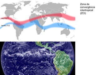 Zona de
convergência
intertropical
(ZCI)
 