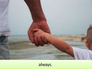 always.
 