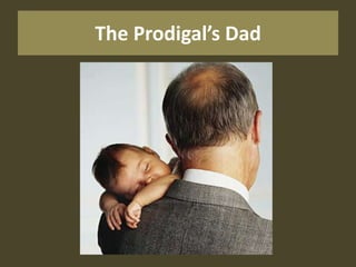 The Prodigal’s Dad 