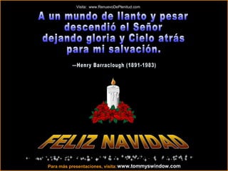 Visita: www.RenuevoDePlenitud.com
Para más presentaciones, visita: www.tommyswindow.com
