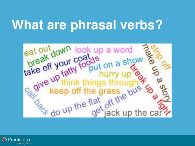 Prodigious Phrasal Verbs