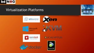 Virtualization Platforms
 