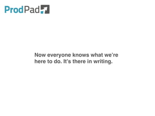 Now everyone knows what we’re
here to do. It’s there in writing.
 