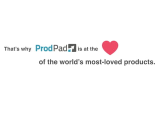 That’s why
of the world’s most-loved products.
is at the
 