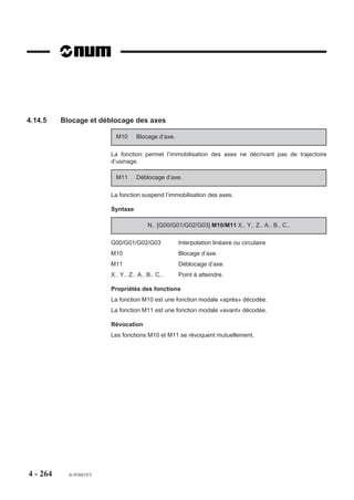 Représentation de l’usinage



                                                          f
                                                                     e



                                           g


                                                                                       Y
                                                                Tangente      d
                                                                                       c X
                                  h                           d'origine NC1
                                                                              OP       j
                                                                                   b       a
                          Tangente
                          d'origine
                            NC2


                                                      i




4 - 254   fr-938819/5
 