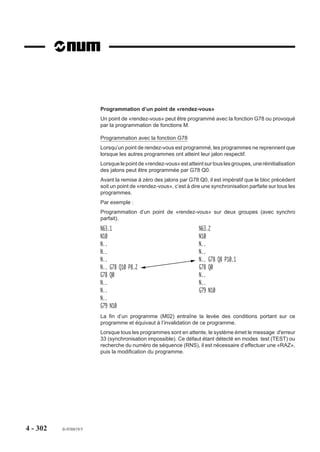 4.14.18   Lissage de courbe dans l'espace

                                        G104   Lissage de courbe dans l'espace.


                          La fonction permet l'exécution de courbes de formes quelconques dans l'espace. Elle
                          réalise automatiquement l'interpolation polynômiale entre une succession de points
                          définis par leurs coordonnées X, Y et Z. L'exécution d'un lissage de courbe doit être
                          programmée par un minimum de trois blocs.

                          Syntaxe générale

                                                        N.. X.. Y.. Z..


                                                        N.. [G01] G104 X.. Y.. Z.. [F..]


                                                        [Points intermédiaires]


                                                        N.. G80 X.. Y.. Z..

                          X.. Y.. Z..                Coordonnées du point de départ de la courbe.
                          G104 X.. Y.. Z..           Fonction de lissage de courbe et coordonnées du
                                                     second point de la courbe.
                          Points intermédiaires      Succession de blocs contenant chacun les coordonnées
                                                     des points intermédiaires de la courbe (facultatif).
                          G80 X.. Y.. Z..            Fonction de révocation G80 suivie des coordonnées du
                                                     point d'arrivée de la courbe.

                          Propriété de la fonction
                          La fonction G104 est modale.

                          Révocation
                          La fonction G104 est révoquée par la fonction G80.

                          Particularités
                          Le bloc contenant le point de départ du lissage doit obligatoirement programmé avant
                          l'appel de la fonction G104.
                          Le bloc contenant le point d'arrivée doit obligatoirement comprendre la fonction G80.




4 - 292     fr-938819/5
 