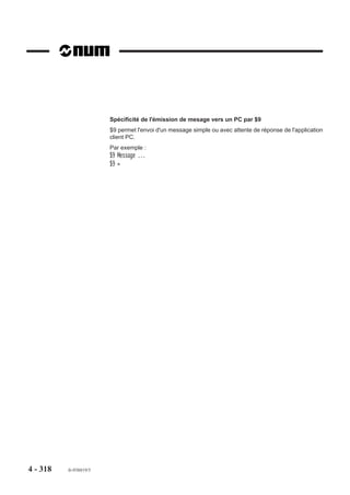 4.17       Spécificités des machines mixtes (MX)
                             Les machines cumulant les fonctions de fraisage standard complétées de fonctions
                             de tournage sont dites mixtes.
                             La mixité de ces machines entraîne :
                             - des particularités liées aux axes machine,
                             - des particularités de programmation de certaines fonctions ISO.
                             Dans la suite de ce paragraphe, les descriptions sont limitées aux machines :
                             - type aléseuse,
                             - type mixte.

4.17.1       Particularités liées aux axes machine
                             Axes programmables en MX :
                             - axes primaires X, Y et Z
                             - axes secondaires U, V et W
                             - axes rotatifs A, B et C
                             Pour des informations générales sur les axes, se reporter aux manuels de program-
                             mation de fraisage et tournage.

4.17.1.1       Déclaration des axes

                             Machines de type aléseuse
                             Pour ces machines l’axe radial U doit être déclaré indépendant.

                             Machines de type aléseuse ou type mixte
                             Pour ces machines les axes Z et W peuvent être déclarés portés ou indépendants.
            REMARQUE         Lorsque Z et W sont déclarés portés, la correction de longueur d’outil
                             n’est appliquée que sur l’un ou l’autre de ces axes.

4.17.1.2       Axes X et U au diamètre ou au rayon
                             Les axes X ou U peuvent être déclarés à programmer au diamètre ou au rayon (Voir
                             manuel de programmation tournage).
                             Le traitement des axes X ou U au diamètre est uniquement dû à la programmation
                             de la fonction G20 définissant le plan d’interpolation ZX en tournage.




4 - 308        fr-938819/5
 