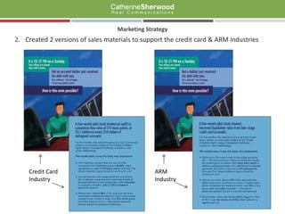 Partner with credit card collections consulting firm to develop product specifications (Industry expertise was lacking within Incurrent)