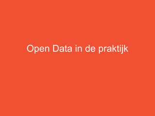 Open Data in de praktijk
 