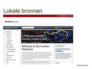 Lokale bronnen




                 data.london.gov
 