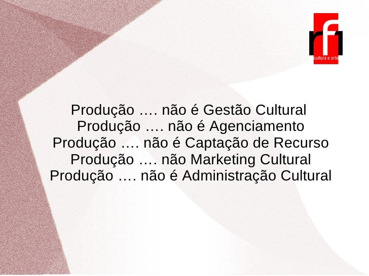 Explique Qual A Função De Um Produtor Cultural